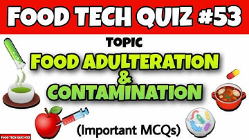 Food Adulteration & Contamination - Important MCQs