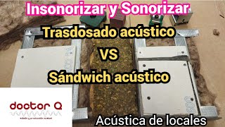 Aislamiento acústico, ¿Qué es mejor para insonorizar sándwich acústico o doble trasdosado?.