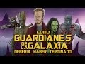 Como Guardianes de la Galaxia Debería Haber Terminado