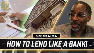Think Like a Lender! | Tim Mercer | Money Making Conversations