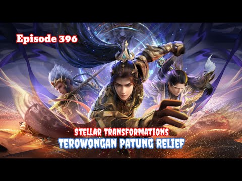 Stellar Transformations Episode 396 - Terowongan Patung Relief