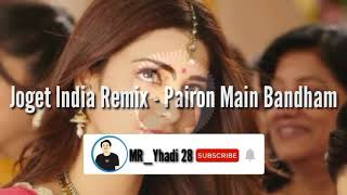 Joget India - Pairon Main Bandham - Remix √ MR Yhadi