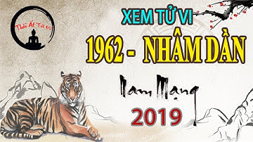 Xem tử vi tuổi Nhâm Dần năm 2019 nam mạng 1962 | Tiểu Nhân Quấy Phá - Làm Ăn Thất Bát
