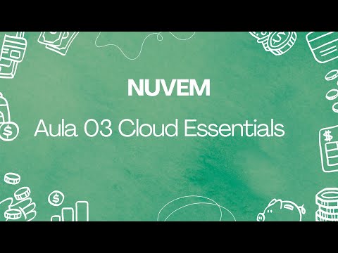 Aula 03 Cloud Essentials [2021]