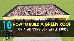 How to Build a Green Roof on A Shipping Container House 2018 | SHELTERMODE
