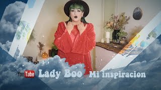 Lady Boo Mi inspiracion