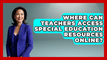 Where Can Teachers Access Special Education Resources Online? - Accessible Learning For All