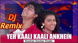 Ye Kaali Kaali Ankhe New Remix Dj {BAAZIGAR} Kumar Sanu Remix Dj Old Remix By Gulshan Jhankar Studio