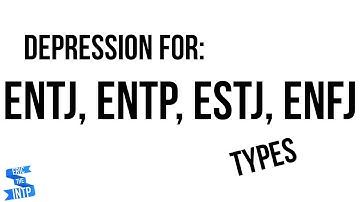 Depression for ENTJ, ENTP, ESTJ, ENFJ