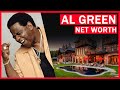 How Rich Al Green is? | Insane Wealth
