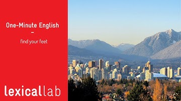 ONE-MINUTE ENGLISH: find your feet LEARN WITH LEXICAL LAB