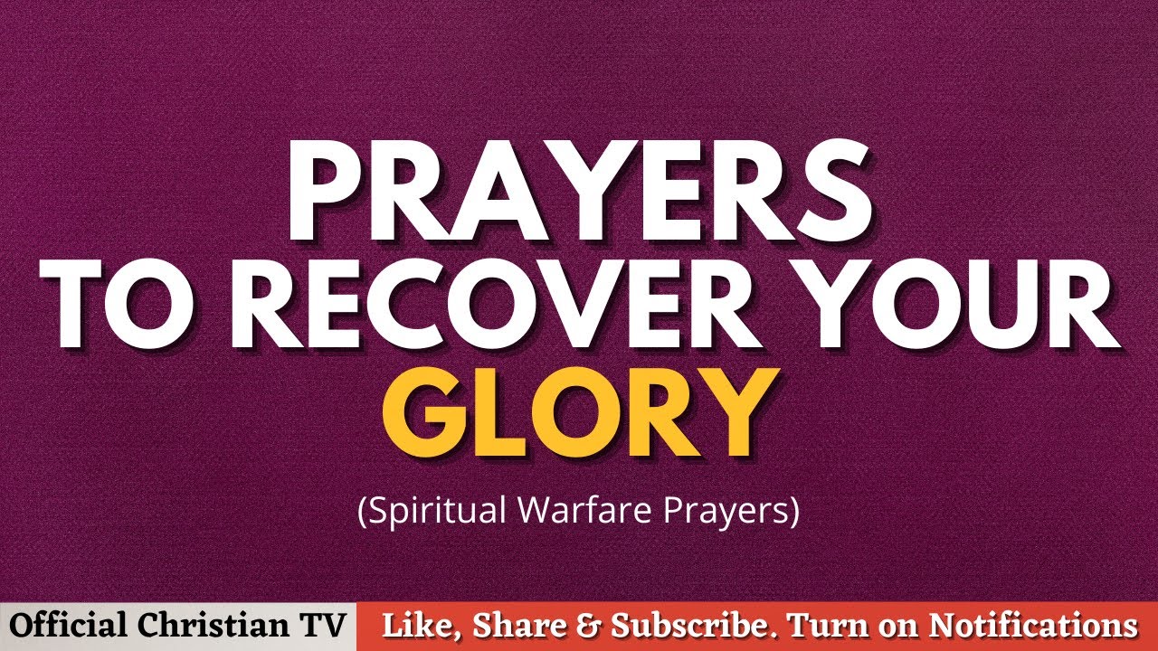 Prayers to Recover Your Glory | Spiritual Warfare Prayer - YouTube