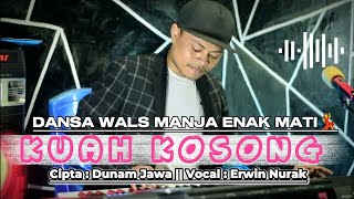 Dansa Wals Enak - KUAH KOSONG - Cipt. DUNAM JAWA - Erwin Nurak Cover