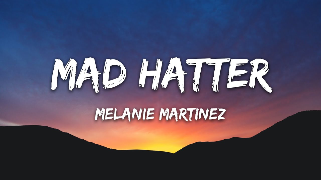 Melanie Martinez Mad Hatter Lyrics YouTube Music melanie-martinez-mad-hatter-lyrics-youtube-music