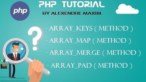 PHP Tutorial #07 Array Methods ( Array_Keys, Array_Map, Array_Merge and Array_Pad )