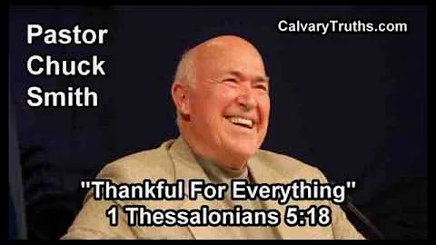 Thankful For Everything, 1 Thessalonians 5:18 - Pastor Chuck Smith - Topical Bible Study