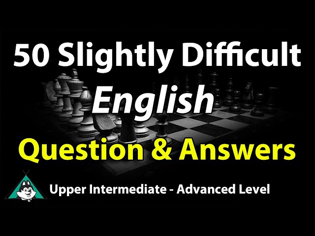 Conversation Practice - 50 Advanced Questions and Answers