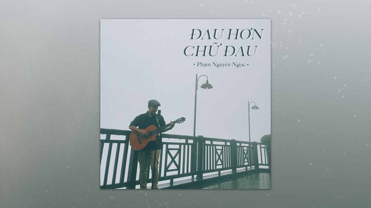 Παρακολούθηση ĐAU HƠN CHỮ ĐAU | Phạm Nguyên Ngọc (Original) στο YouTube Παρακολούθηση ĐAU HƠN CHỮ ĐAU | Phạm Nguyên Ngọc (Original) στο YouTube