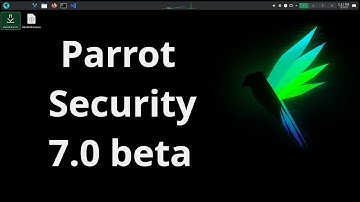 Parrot Security 7.0 Beta