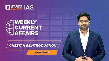 Explained: Cheetah Reintroduction in India | Cheetah in Kuno National Park | UPSC Exam 2023-2024