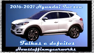 Hyundai Tucson 2016 a 2021 Problemas frequentes e comuns, defeitos, recalls e reclamações