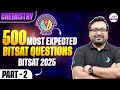 500 Most Expected BITSAT Questions | BITSAT 2025 Chemistry Part 2 | LIVE | @InfinityLearn-JEE