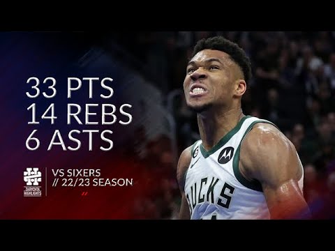 Giannis Antetokounmpo 33 pts 14 rebs 6 asts vs Sixers 22/23 season