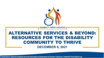 Alternative Services & Beyond: Resources for the Disability Community to THRIVE