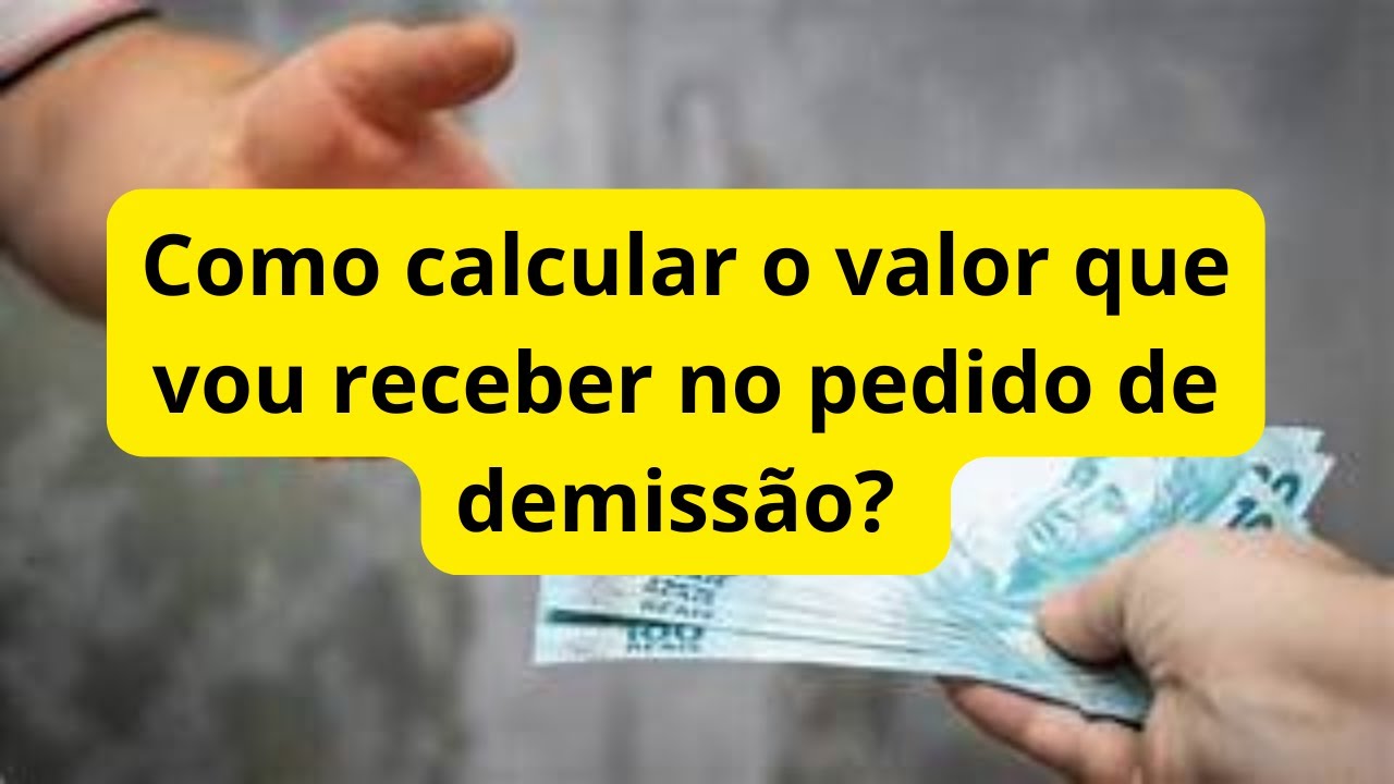 Como calcular o valor que vou receber no pedido de demissão? - YouTube