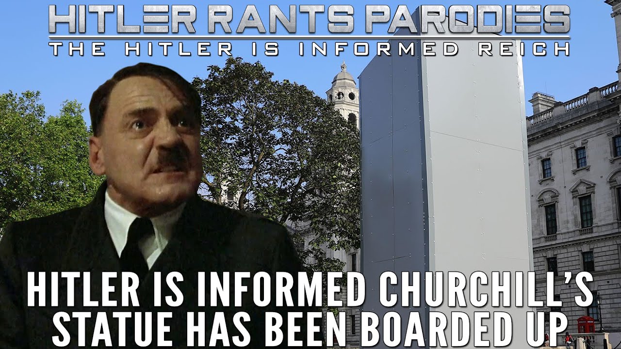 Hitler is informed Churchill's statue has been boarded up