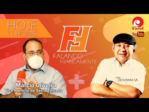 FALANDO FRANCAMENTE - com MÁRCIO OLIVEIRA; VICE PREFEITO DE SERRA TALHADA
