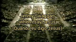 Jimmy Swaggart - When i say Jesus Resimi