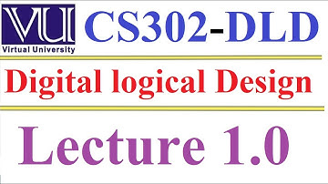 CS 302 Digital Logical and Design Lecture 1 0