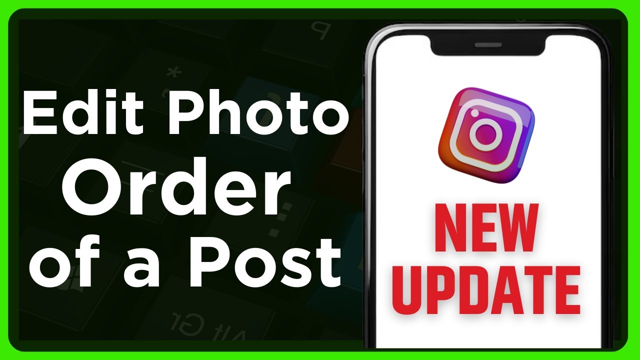 How To Change The Order Of Photos On Instagram After Posting Full How To Change The Order Of Photos On Instagram After Posting Full