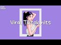 Viral Tiktok hits ️🎵 I bet you know all these songs