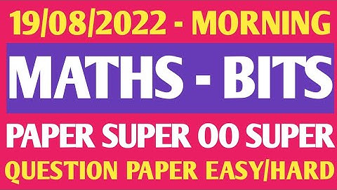 19/8/2022 | MATHS BITS | MORNING SESSION
