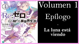 RE:ZERO VOLUMEN 1 Epílogo - La luna está viendo