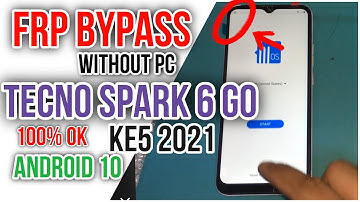 TECNO Spark 6 Go KE5 2021 FRP bypass Without PC 100% working Android 10