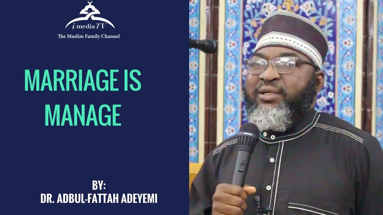 #5 MIN TALK: Marriage is Manage - Dr. Abdulfattah Adeyemi