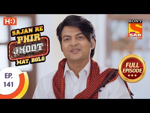 Sajan Re Phir Jhoot Mat Bolo - Ep 141 - Full Episode - 7th December,2017