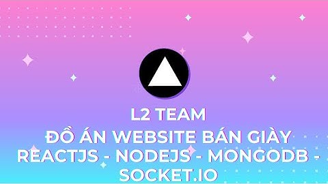 Đồ Án Website Bán Giày | ReactJS, NodeJS, MongoDB | Tích hợp CHATBOT GEMINI | MOMO