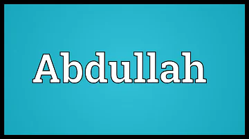 Abdullah Meaning