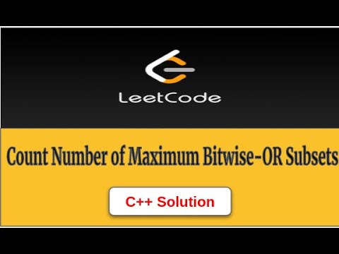 2044 Count Number of Maximum Bitwise OR Subsets Leetcode CPP Solution ...