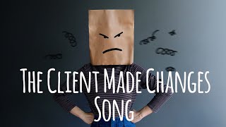 The Client Made Changes Once Again