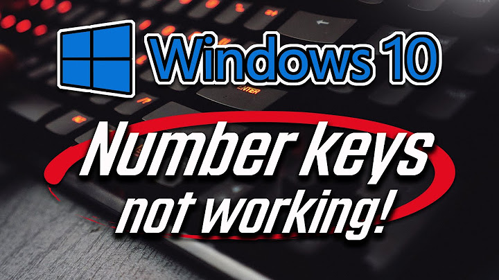 Top row number keys not working windows 10 năm 2024