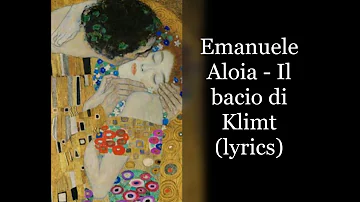 Emanuele Aloia - Il bacio di Klimt (lyrics)