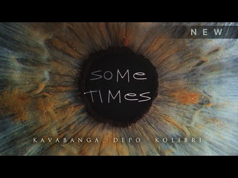 Kavabanga Depo Kolibri - Sometimes