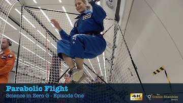 Parabolic Flight - Science in Zero G: Episode 1 presented by Dr Helen Czerski and Ginny Smith