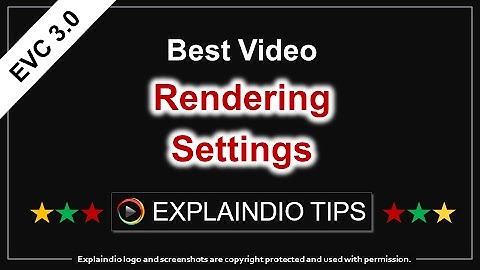 Explaindio Tips - Best Video Rendering Settings