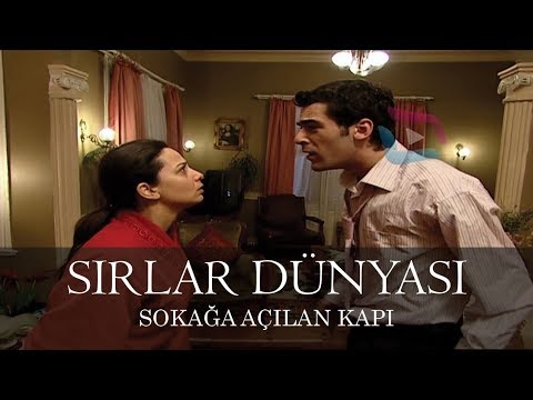 Sırlar Dünyası - SOKAĞA AÇILAN KAPI